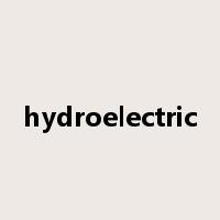 hydroelectric是什么意思