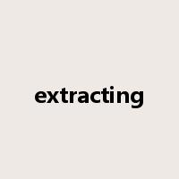 extracting是什么意思