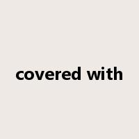covered with是什么意思