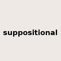 suppositional是什么意思