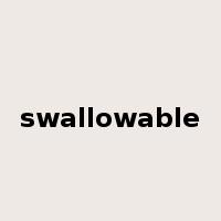 swallowable是什么意思