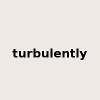 turbulently是什么意思