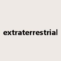 extraterrestrial是什么意思