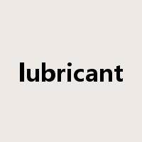 lubricant是什么意思