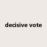 decisive vote是什么意思