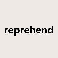 reprehend是什么意思