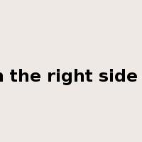 on the right side of是什么意思