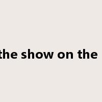 get the show on the road是什么意思