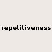 repetitiveness是什么意思
