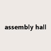 assembly hall是什么意思