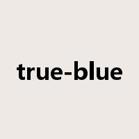true-blue是什么意思