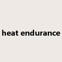 heat endurance是什么意思