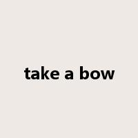 take a bow是什么意思