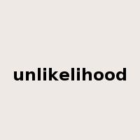 unlikelihood是什么意思