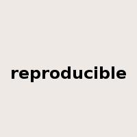 reproducible是什么意思