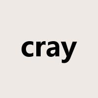 cray是什么意思