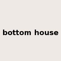 bottom house是什么意思