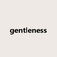 gentleness是什么意思
