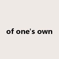 of one's own是什么意思