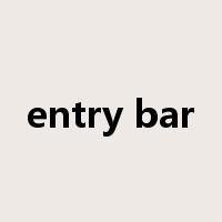 entry bar是什么意思
