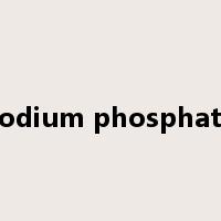 sodium phosphate是什么意思