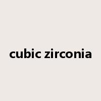 cubic zirconia是什么意思