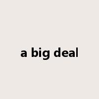 a big deal是什么意思