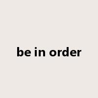be in order是什么意思