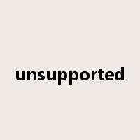 unsupported是什么意思