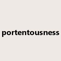 portentousness是什么意思