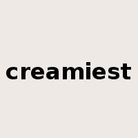 creamiest是什么意思
