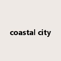 coastal city是什么意思