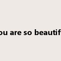 you are so beautiful是什么意思