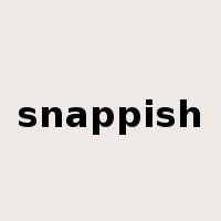 snappish是什么意思