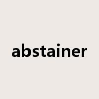 abstainer是什么意思