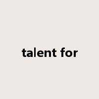 talent for是什么意思
