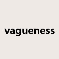 vagueness是什么意思