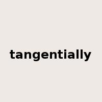 tangentially是什么意思
