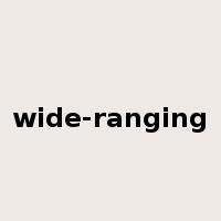 wide-ranging是什么意思
