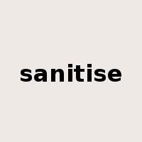 sanitise是什么意思