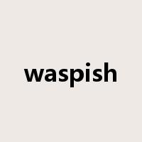 waspish是什么意思