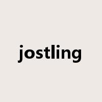 jostling是什么意思