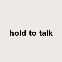 hold to talk是什么意思