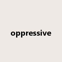 oppressive是什么意思