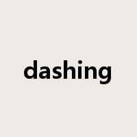 dashing是什么意思