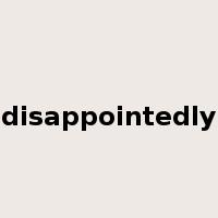 disappointedly是什么意思