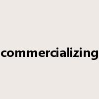 commercializing是什么意思