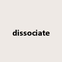 dissociate是什么意思