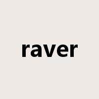 raver是什么意思