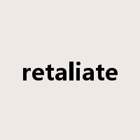 retaliate是什么意思